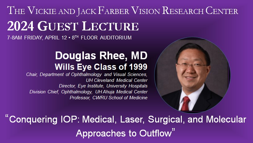 Vickie and Jack Farber Vision Research Guest Lecture Series: Douglas Rhee, MD Banner